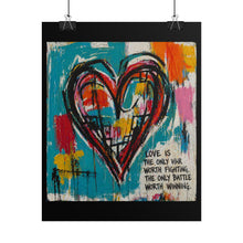 Load image into Gallery viewer, Abstract Heart Poster – "Love Is The Only War" Colorful Rolled Art Print
