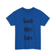 Load image into Gallery viewer, Good Vibes Only T-Shirt - Sizes S M L XL 2XL 3XL 4XL 5XL

