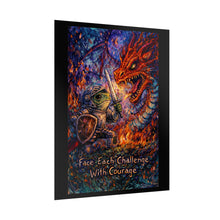 Load image into Gallery viewer, Rolled Poster — 'Face Each Challenge With Courage' Dragon Knight Art Print
