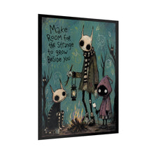 Load image into Gallery viewer, Make Room for the Strange to Grow Beside You Rolled Poster — Gothic Folk Horror Fantasy Wall Art
