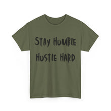 Load image into Gallery viewer, Stay Humble, Hustle Hard T-Shirt - Sizes S M L XL 2XL 3XL 4XL 5XL
