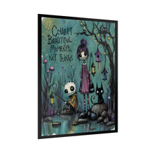 Load image into Gallery viewer, Rolled Poster — "Collect Beautiful Moments, Not Things" Whimsical Gothic Art Print
