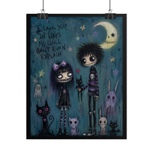 Load image into Gallery viewer, I Love You in Ways My Soul Can’t Even Explain Rolled Poster — Gothic Whimsical Love Wall Decor
