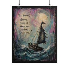 Load image into Gallery viewer, Inspirational Sailboat Poster – "The hardest storms teach us where our anchors truly are"
