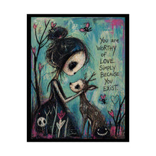 Load image into Gallery viewer, Rolled Poster — You Are Worthy of Love Illustration Print
