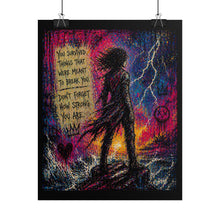 Load image into Gallery viewer, Inspirational Survival Poster — "You Survived Things That Were Meant to Break You" Rolled Art Print
