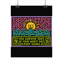 Load image into Gallery viewer, You Survive 100% of Your Worst Days Keep Going Rolled Poster — Bold Neon Inspirational Pop Art Print
