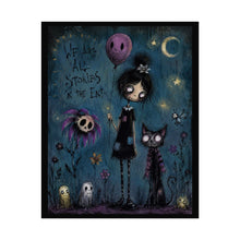Load image into Gallery viewer, We Are All Stories in the End Rolled Poster — Gothic Whimsical Fantasy Wall Art
