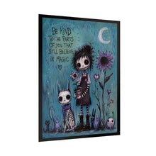 Load image into Gallery viewer, Rolled Poster — "Be Kind to the Parts of You That Still Believe in Magic" Goth Art Print
