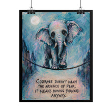 Load image into Gallery viewer, "Courage Means Moving Forward Anyway" Baby Elephant Wall Art | Inspirational Print
