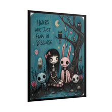 Load image into Gallery viewer, Haters Are Just Fans in Disguise Rolled Poster — Gothic Whimsical Fantasy Wall Art
