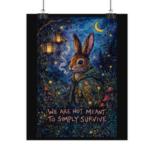 Load image into Gallery viewer, Rolled Poster - Whimsical Night Rabbit 'We Are Not Meant To Simply Survive' Art Print

