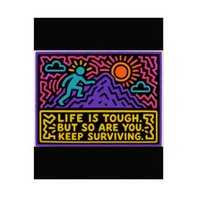 Load image into Gallery viewer, Life Is Tough but So Are You Keep Surviving Rolled Poster — Bold Motivational Pop Art Wall Art
