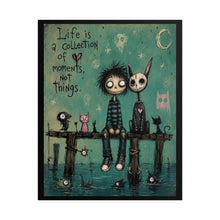 Load image into Gallery viewer, "Life Is A Collection Of Moments Not Things" Wall Art | Gothic Pier Print

