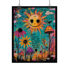 Load image into Gallery viewer, Grow Through What Tries to Bury You Let Your Weird Bloom Rolled Poster — Whimsical Surreal Garden Wall Art
