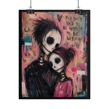 Load image into Gallery viewer, "You Don't Have To Be Perfect To Be Worthy Of Love" Poster – Gothic Skeleton Wall Art

