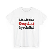 Load image into Gallery viewer, Wardrobe Recycling Specialist Funny Thrifter Reseller T-Shirt - ALL Sizes - XS - 5XL
