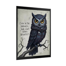 Load image into Gallery viewer, Owl Poster – "Even in the Darkness, Your Light Shines Brightest" Inspirational Rolled Art Print

