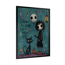 Load image into Gallery viewer, Embrace the Strange Let It Raise You Rolled Poster — Gothic Whimsical Fantasy Wall Art
