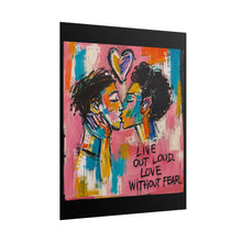 Load image into Gallery viewer, "Live Out Loud Love Without Fear" Pride Wall Art | LGBTQ+ Empowerment Print
