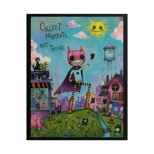 Load image into Gallery viewer, Collect Moments Not Things Rolled Poster — Whimsical Pop Surreal Fantasy Wall Art
