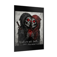 Load image into Gallery viewer, Rolled Poster — Gothic Lovers Skeleton Art "Til Hold You Until Death Says Otherwise"
