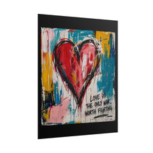 Load image into Gallery viewer, Abstract Heart Poster — "Love Is the Only War Worth Fighting" Romantic Wall Art
