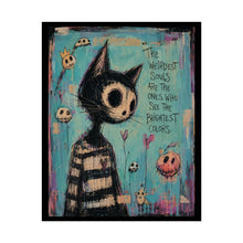 Load image into Gallery viewer, The Weirdest Souls Are the Ones Who See the Brightest Colors Rolled Poster — Gothic Whimsical Cat Fantasy Wall Art
