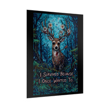 Load image into Gallery viewer, Survivor Deer Poster — 'I Survived Because I Once Wanted To' Inspirational Wall Art

