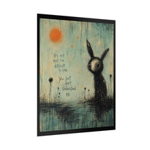 Load image into Gallery viewer, Rolled Poster — Moody Cute Bunny Art Print with Text "It's Not That I'm Difficult to Love"
