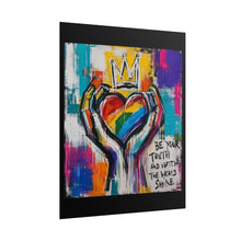 Load image into Gallery viewer, "Be Your Truth And Watch The World Shine" Pride Wall Art | LGBTQ+ Truth Print
