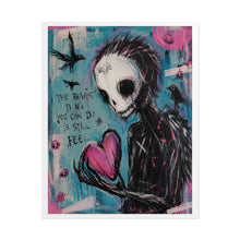 Load image into Gallery viewer, The Bravest Thing You Can Do Is Still Feel Rolled Poster — Gothic Emotional Fantasy Wall Art
