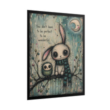 Load image into Gallery viewer, Rolled Poster — Cute Bunny &amp; Owl Art Print with ‘You don't have to be perfect to be wonderful’ Quote
