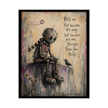 Load image into Gallery viewer, Inspirational Robot Art Poster — "Hold On, Not Because It's Easy" Rolled Poster
