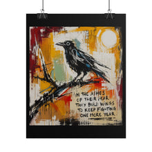 Load image into Gallery viewer, In the Ashes of Their Fear They Build Wings to Keep Fighting One More Year Rolled Poster — Abstract Raven Inspirational Wall Art
