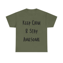Load image into Gallery viewer, Keep Calm &amp; Stay Awesome T-Shirt - Sizes S M L XL 2XL 3XL 4XL 5XL
