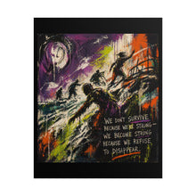 Load image into Gallery viewer, Rolled Poster — 'We Don’t Survive' Motivational Grunge Art Print
