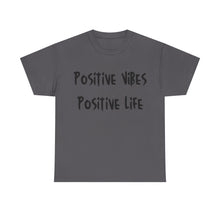 Load image into Gallery viewer, Positive Vibes. Positive Life T-Shirt - Sizes S M L XL 2XL 3XL 4XL 5XL
