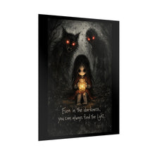 Load image into Gallery viewer, Dark Cute Poster - 'Even in the darkness, you can always find the light' Rolled Art Print

