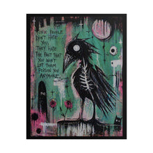 Load image into Gallery viewer, Dark Crow Poster – "Toxic People Don't Hate You" Gothic Wall Art
