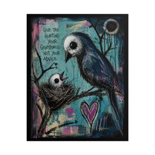 Load image into Gallery viewer, Rolled Poster – "Give the Hurting Your Gentleness Not Your Advice" Bird Art Print
