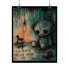 Load image into Gallery viewer, Rolled Poster — Moody Teddy Bear Art Print with 'Some Nights Not Even Shadows Stay' — Dark Nursery Wall Decor
