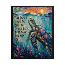 Load image into Gallery viewer, "You Don't Have to See the Whole Path, Just Take the Next Step" Sea Turtle Art Poster Print
