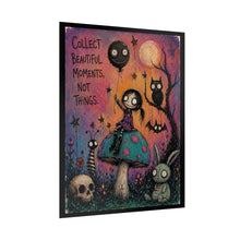 Load image into Gallery viewer, Collect Beautiful Moments, Not Things — Gothic Whimsical Fantasy Poster
