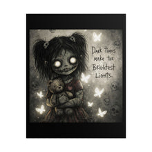 Load image into Gallery viewer, Horror Art Poster — “Dark Times Make the Brightest Lights” Creepy Doll Wall Art
