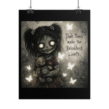 Load image into Gallery viewer, Horror Art Poster — “Dark Times Make the Brightest Lights” Creepy Doll Wall Art
