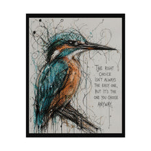 Load image into Gallery viewer, Kingfisher Art Poster — 'The Right Choice Isn't Always the Easy One' Inspirational Wall Print
