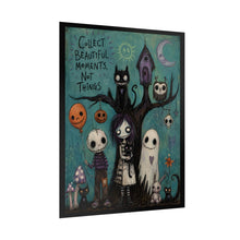 Load image into Gallery viewer, Collect Beautiful Moments Not Things Rolled Poster — Gothic Whimsical Fantasy Wall Art
