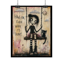 Load image into Gallery viewer, Hang On Even When It's Heavy — Gothic Girl Rolled Poster
