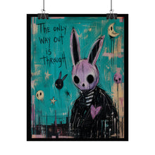 Load image into Gallery viewer, The Only Way Out Is Through - Dark Bunny Art Poster (Rolled)
